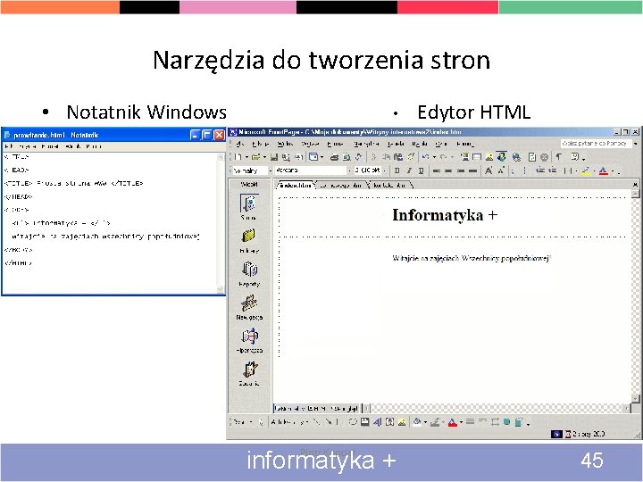 Narzędzia do tworzenia stron • Notatnik Windows • informatyka + Piotr Kopciał Edytor HTML