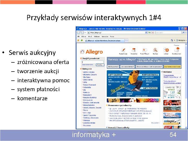 Przykłady serwisów interaktywnych 1#4 • Serwis aukcyjny – – – zróżnicowana oferta tworzenie aukcji