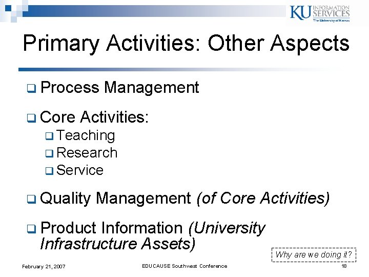 Primary Activities: Other Aspects q Process q Core Management Activities: q Teaching q Research Primary Activities: Other Aspects q Process q Core Management Activities: q Teaching q Research