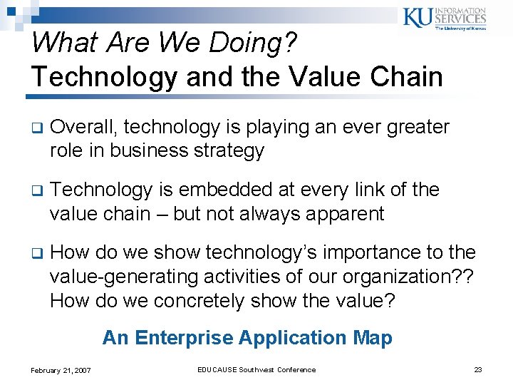 What Are We Doing? Technology and the Value Chain q Overall, technology is playing What Are We Doing? Technology and the Value Chain q Overall, technology is playing