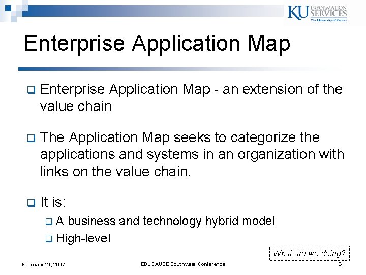 Enterprise Application Map q Enterprise Application Map - an extension of the value chain Enterprise Application Map q Enterprise Application Map - an extension of the value chain