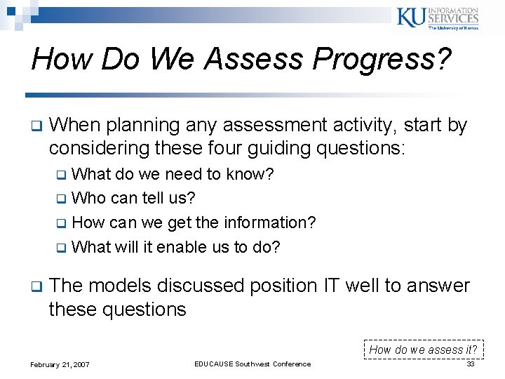 How Do We Assess Progress? q When planning any assessment activity, start by considering How Do We Assess Progress? q When planning any assessment activity, start by considering