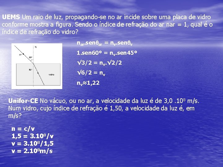 UEMS Um raio de luz, propagando-se no ar incide sobre uma placa de vidro UEMS Um raio de luz, propagando-se no ar incide sobre uma placa de vidro