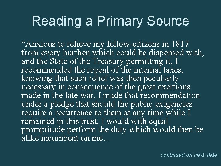 Reading a Primary Source “Anxious to relieve my fellow-citizens in 1817 from every burthen