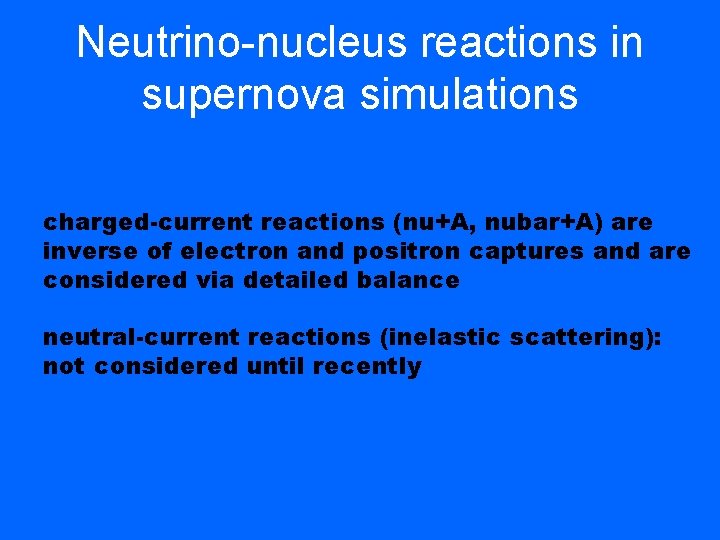 Neutrino-nucleus reactions in supernova simulations charged-current reactions (nu+A, nubar+A) are inverse of electron and