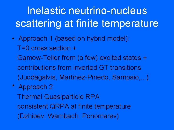 Inelastic neutrino-nucleus scattering at finite temperature • Approach 1 (based on hybrid model): T=0