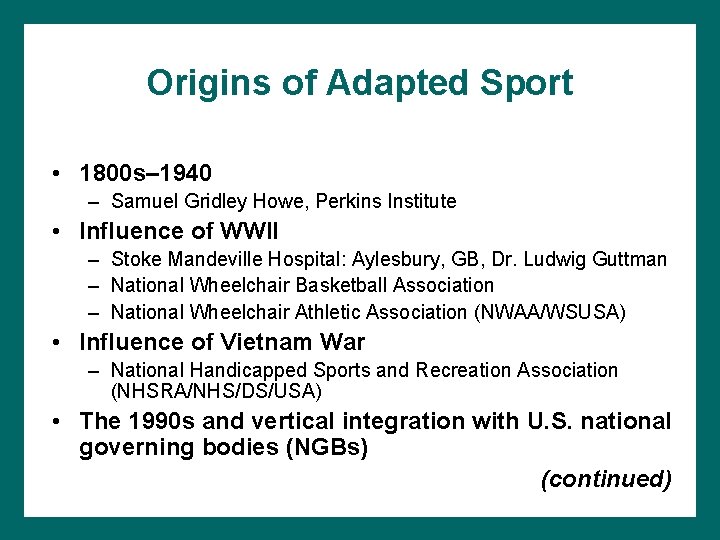 Origins of Adapted Sport • 1800 s– 1940 – Samuel Gridley Howe, Perkins Institute