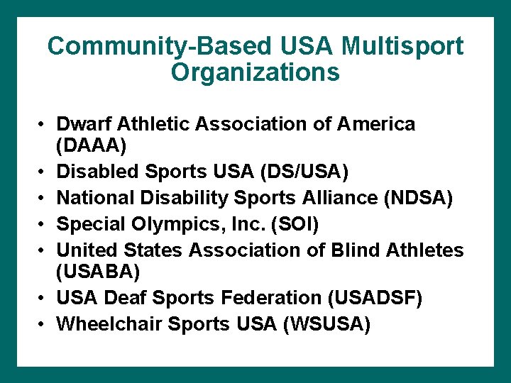 Community-Based USA Multisport Organizations • Dwarf Athletic Association of America (DAAA) • Disabled Sports