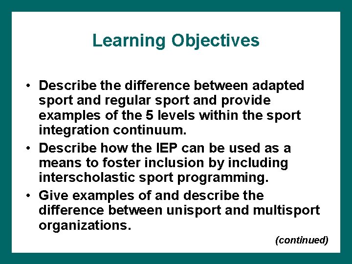 Learning Objectives • Describe the difference between adapted sport and regular sport and provide