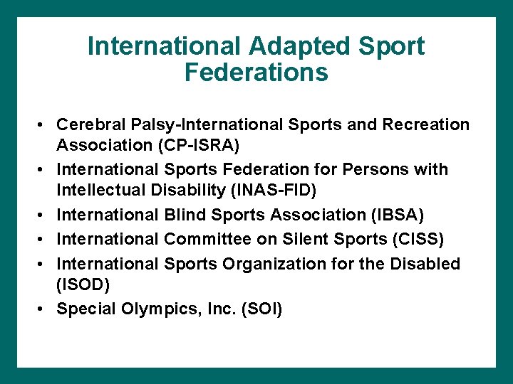 International Adapted Sport Federations • Cerebral Palsy-International Sports and Recreation Association (CP-ISRA) • International