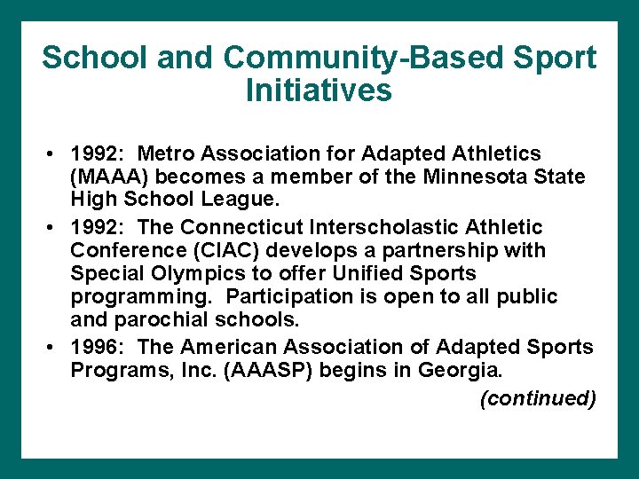 School and Community-Based Sport Initiatives • 1992: Metro Association for Adapted Athletics (MAAA) becomes