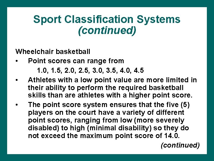 Sport Classification Systems (continued) Wheelchair basketball • Point scores can range from 1. 0,