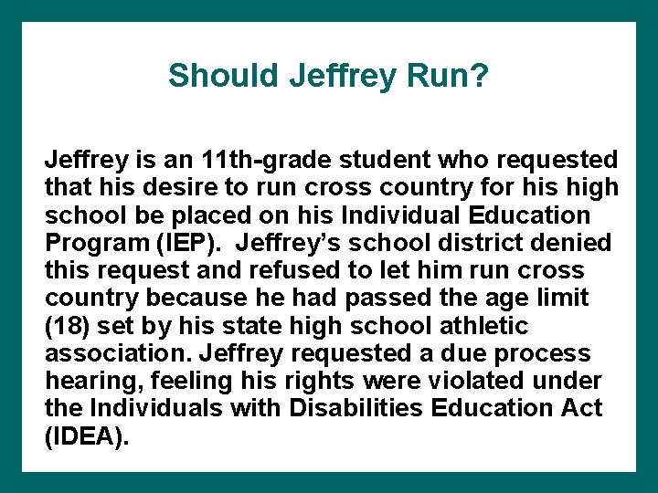 Should Jeffrey Run? Jeffrey is an 11 th-grade student who requested that his desire