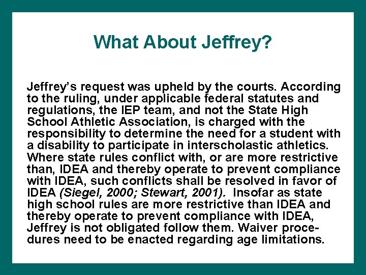 What About Jeffrey? Jeffrey’s request was upheld by the courts. According to the ruling,