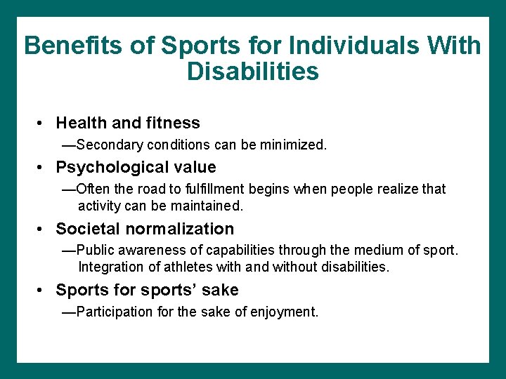 Benefits of Sports for Individuals With Disabilities • Health and fitness —Secondary conditions can