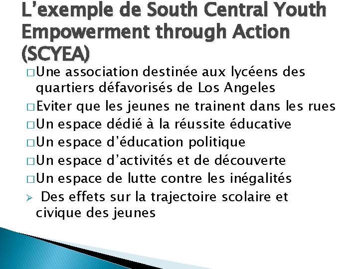 L’exemple de South Central Youth Empowerment through Action (SCYEA) � Une association destinée aux