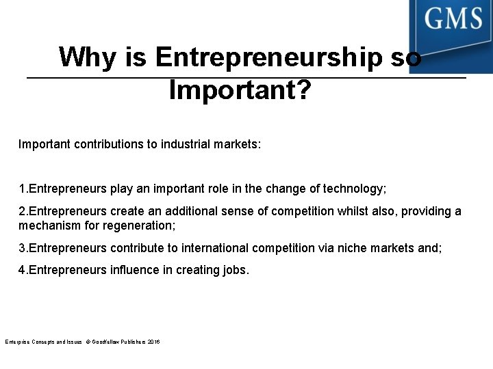 Why is Entrepreneurship so Important? Important contributions to industrial markets: 1. Entrepreneurs play an Why is Entrepreneurship so Important? Important contributions to industrial markets: 1. Entrepreneurs play an