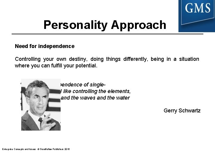 Personality Approach Need for independence Controlling your own destiny, doing things differently, being in Personality Approach Need for independence Controlling your own destiny, doing things differently, being in