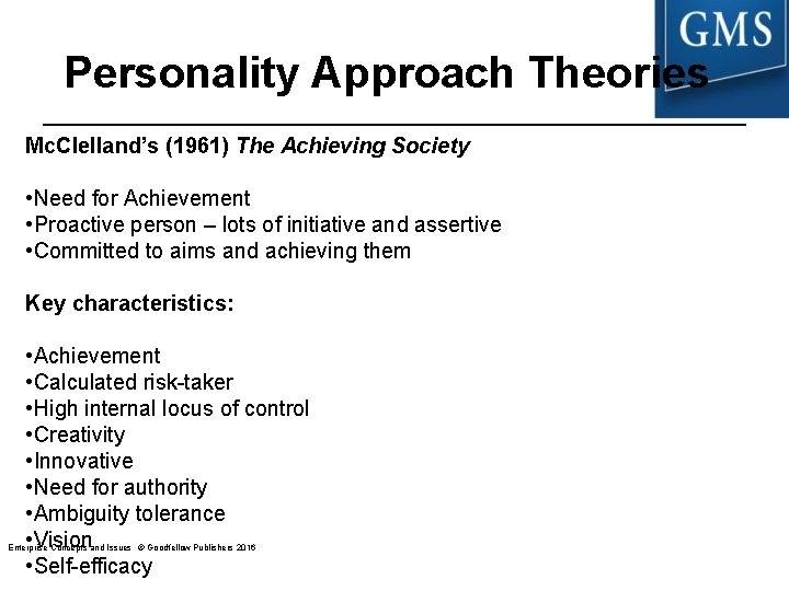 Personality Approach Theories Mc. Clelland’s (1961) The Achieving Society • Need for Achievement • Personality Approach Theories Mc. Clelland’s (1961) The Achieving Society • Need for Achievement •