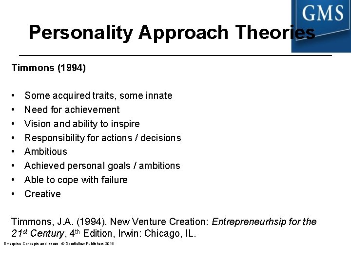 Personality Approach Theories Timmons (1994) • • Some acquired traits, some innate Need for Personality Approach Theories Timmons (1994) • • Some acquired traits, some innate Need for