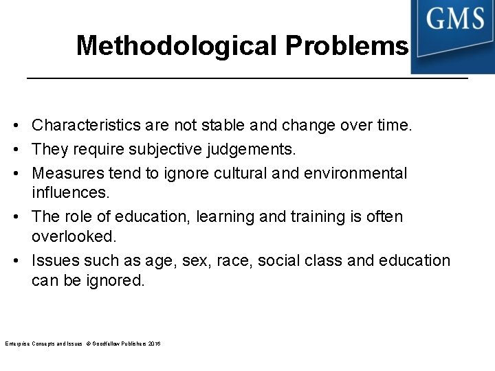 Methodological Problems • Characteristics are not stable and change over time. • They require Methodological Problems • Characteristics are not stable and change over time. • They require