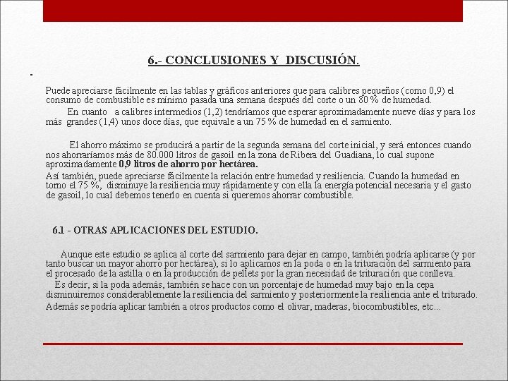  6. - CONCLUSIONES Y DISCUSIÓN. Puede apreciarse fácilmente en las tablas y gráficos