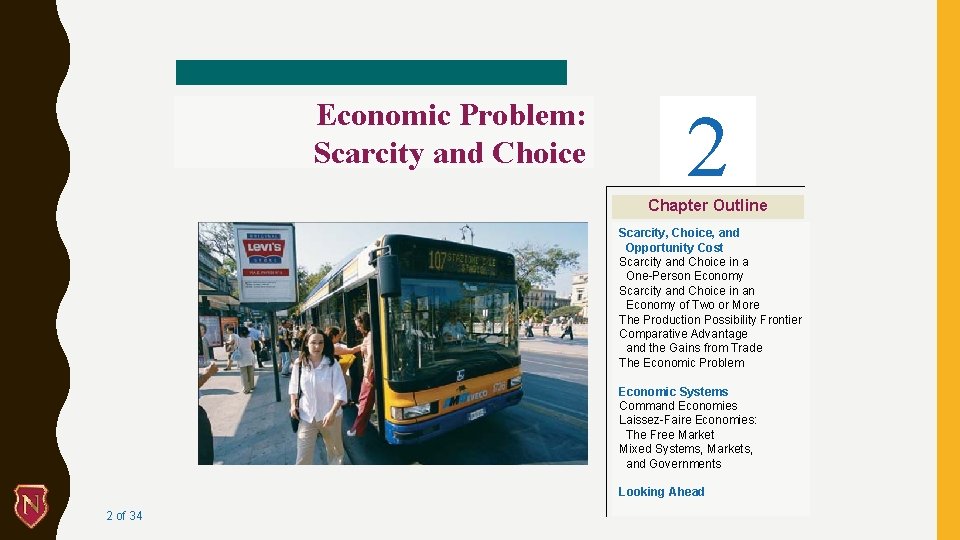 Economic Problem: Scarcity and Choice 2 Chapter Outline Scarcity, Choice, and Opportunity Cost Scarcity