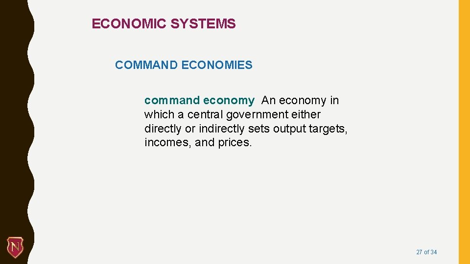 ECONOMIC SYSTEMS COMMAND ECONOMIES command economy An economy in which a central government either