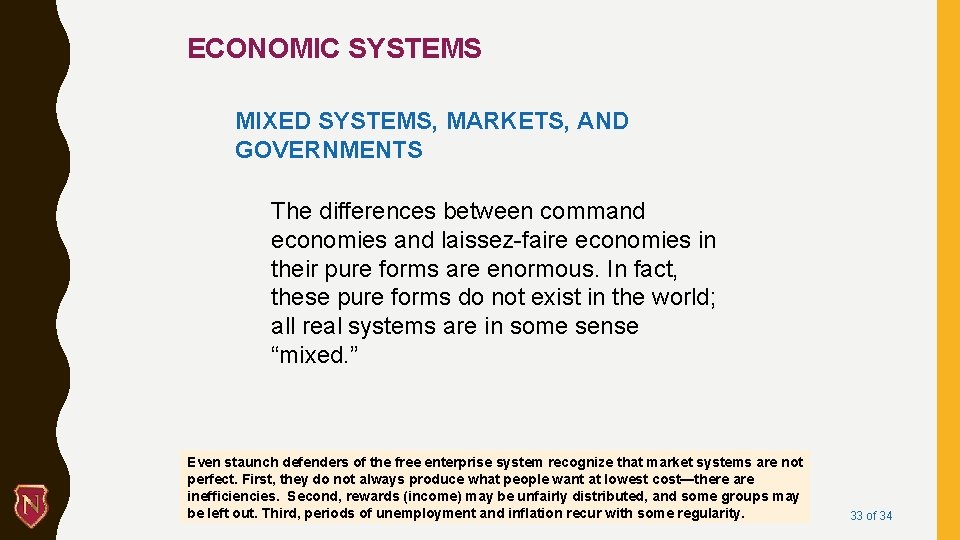 ECONOMIC SYSTEMS MIXED SYSTEMS, MARKETS, AND GOVERNMENTS The differences between command economies and laissez-faire