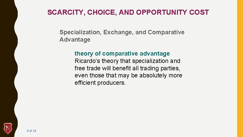 SCARCITY, CHOICE, AND OPPORTUNITY COST Specialization, Exchange, and Comparative Advantage theory of comparative advantage