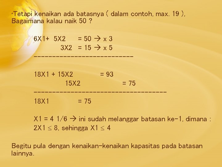  • Tetapi kenaikan ada batasnya ( dalam contoh, max. 19 ), Bagaimana kalau