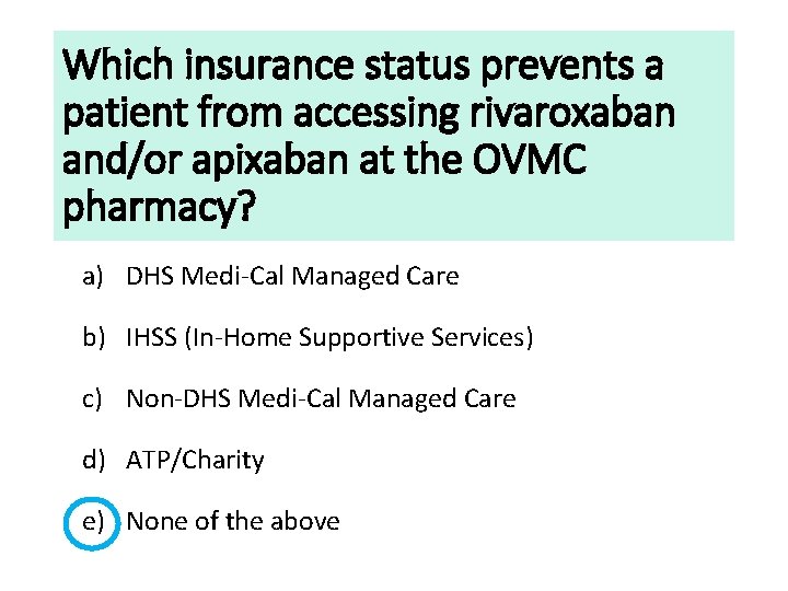 Which insurance status prevents a patient from accessing rivaroxaban and/or apixaban at the OVMC