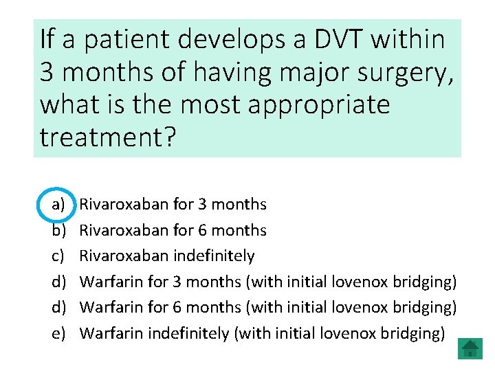 If a patient develops a DVT within 3 months of having major surgery, what