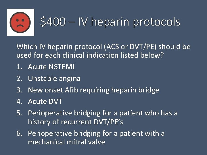 $400 – IV heparin protocols Which IV heparin protocol (ACS or DVT/PE) should be