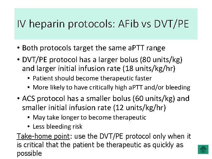 IV heparin protocols: AFib vs DVT/PE • Both protocols target the same a. PTT