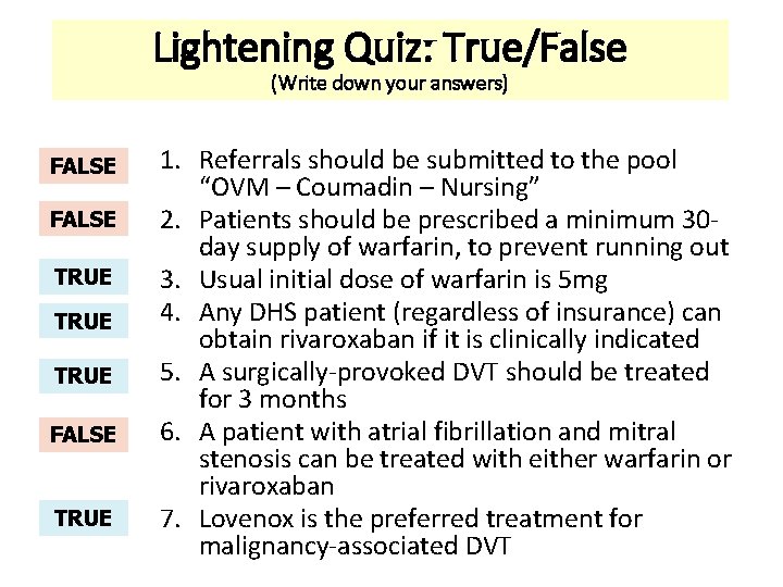 Lightening Quiz: True/False (Write down your answers) FALSE TRUE FALSE TRUE 1. Referrals should