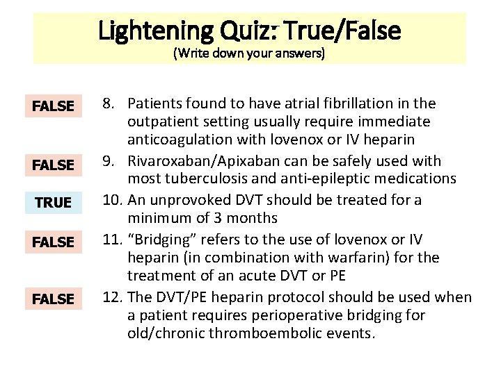 Lightening Quiz: True/False (Write down your answers) FALSE TRUE FALSE 8. Patients found to