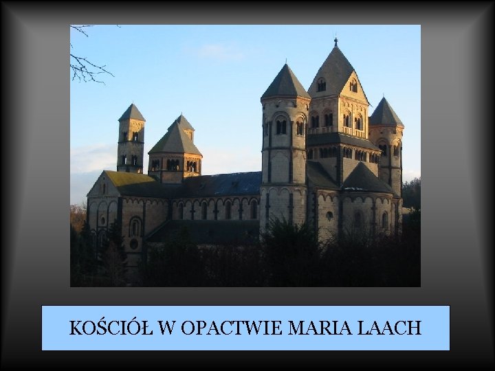 KOŚCIÓŁ W OPACTWIE MARIA LAACH 