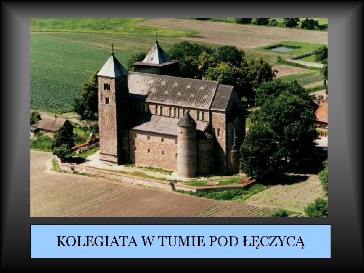 KOLEGIATA W TUMIE POD ŁĘCZYCĄ 