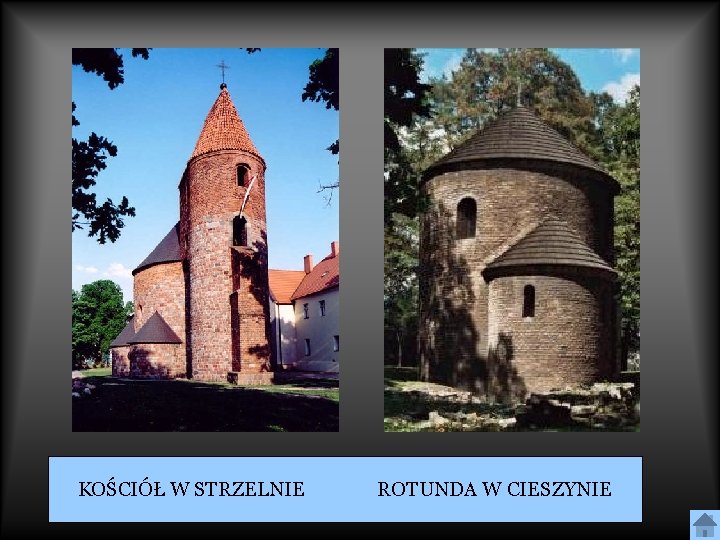 KOŚCIÓŁ W STRZELNIE ROTUNDA W CIESZYNIE 