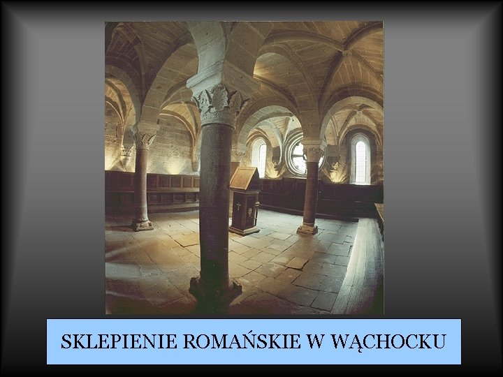 SKLEPIENIE ROMAŃSKIE W WĄCHOCKU 