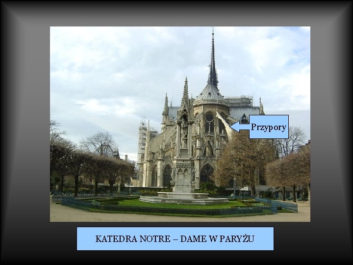 Przypory KATEDRA NOTRE – DAME W PARYŻU 