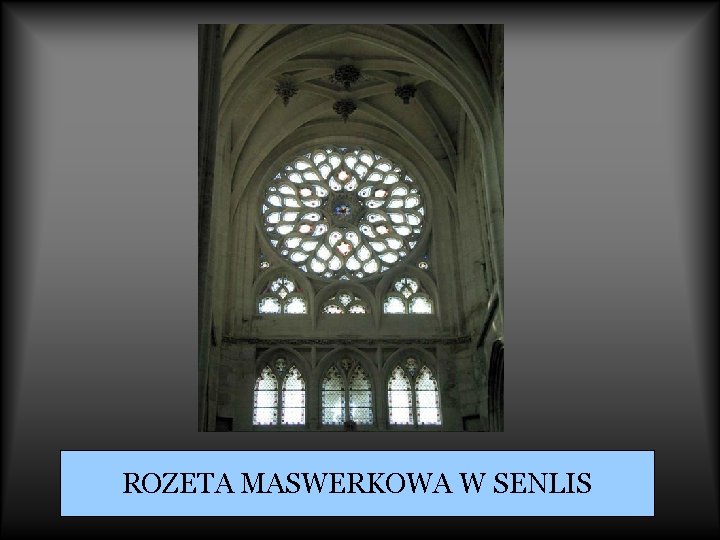 ROZETA MASWERKOWA W SENLIS 