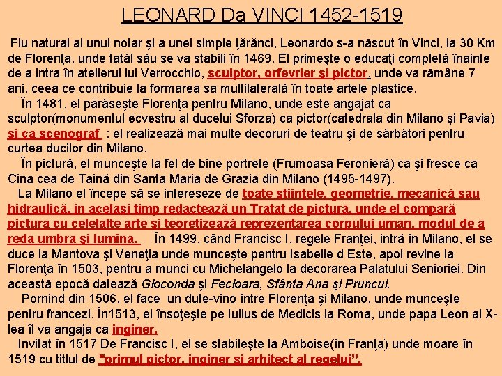 LEONARD Da VINCI 1452 -1519 Fiu natural al unui notar şi a unei simple