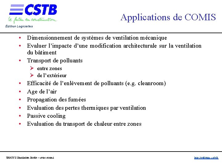 Applications de COMIS Édition Logicielles • Dimensionnement de systèmes de ventilation mécanique • Evaluer Applications de COMIS Édition Logicielles • Dimensionnement de systèmes de ventilation mécanique • Evaluer