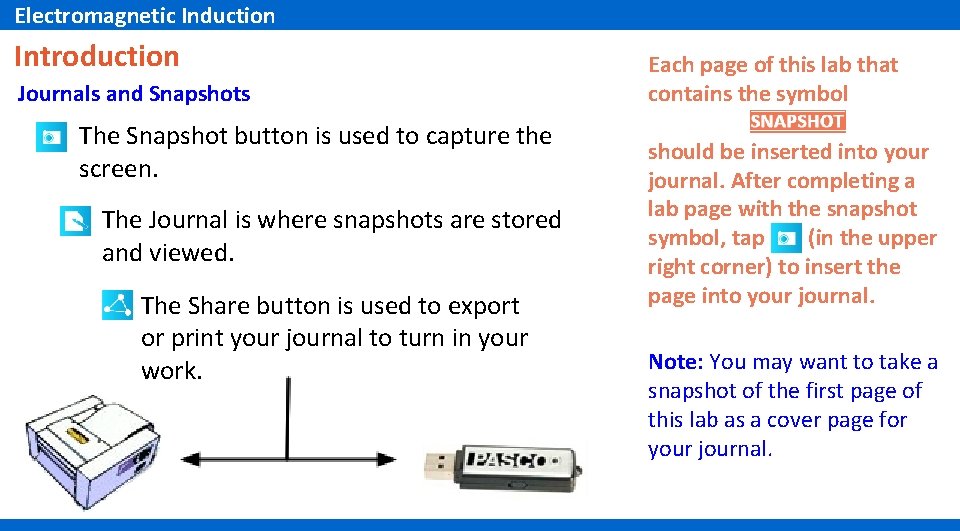 Electromagnetic Induction Introduction Journals and Snapshots The Snapshot button is used to capture the Electromagnetic Induction Introduction Journals and Snapshots The Snapshot button is used to capture the
