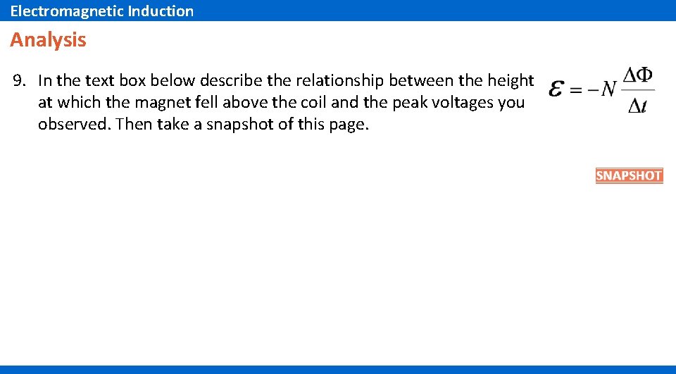 Electromagnetic Induction Analysis 9. In the text box below describe the relationship between the