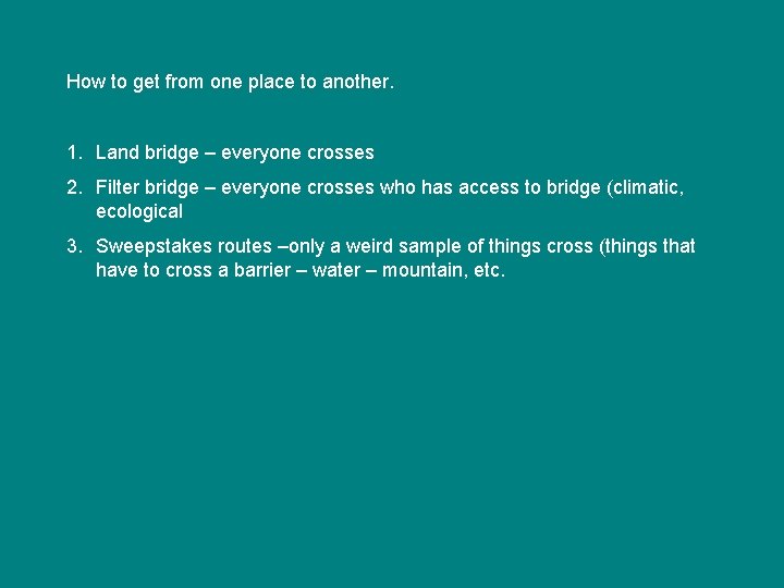 How to get from one place to another. 1. Land bridge – everyone crosses How to get from one place to another. 1. Land bridge – everyone crosses