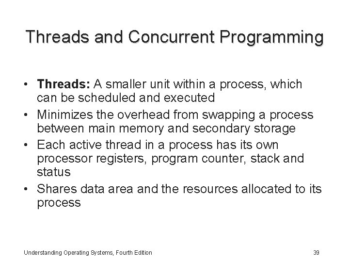 Threads and Concurrent Programming • Threads: A smaller unit within a process, which can