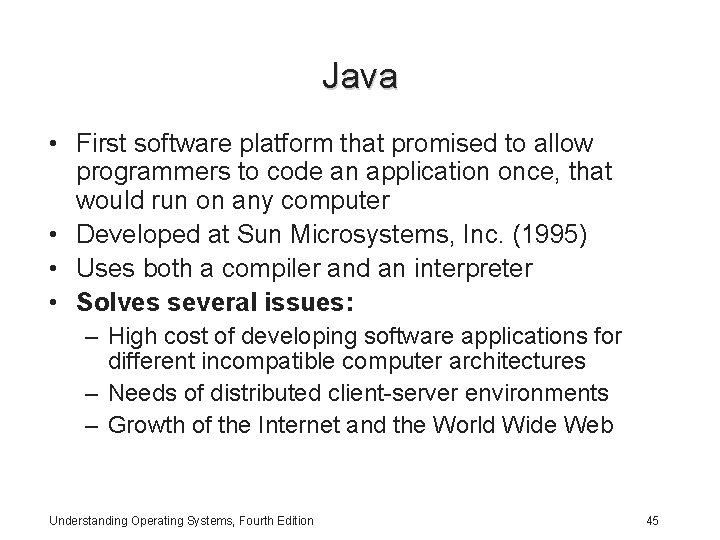 Java • First software platform that promised to allow programmers to code an application